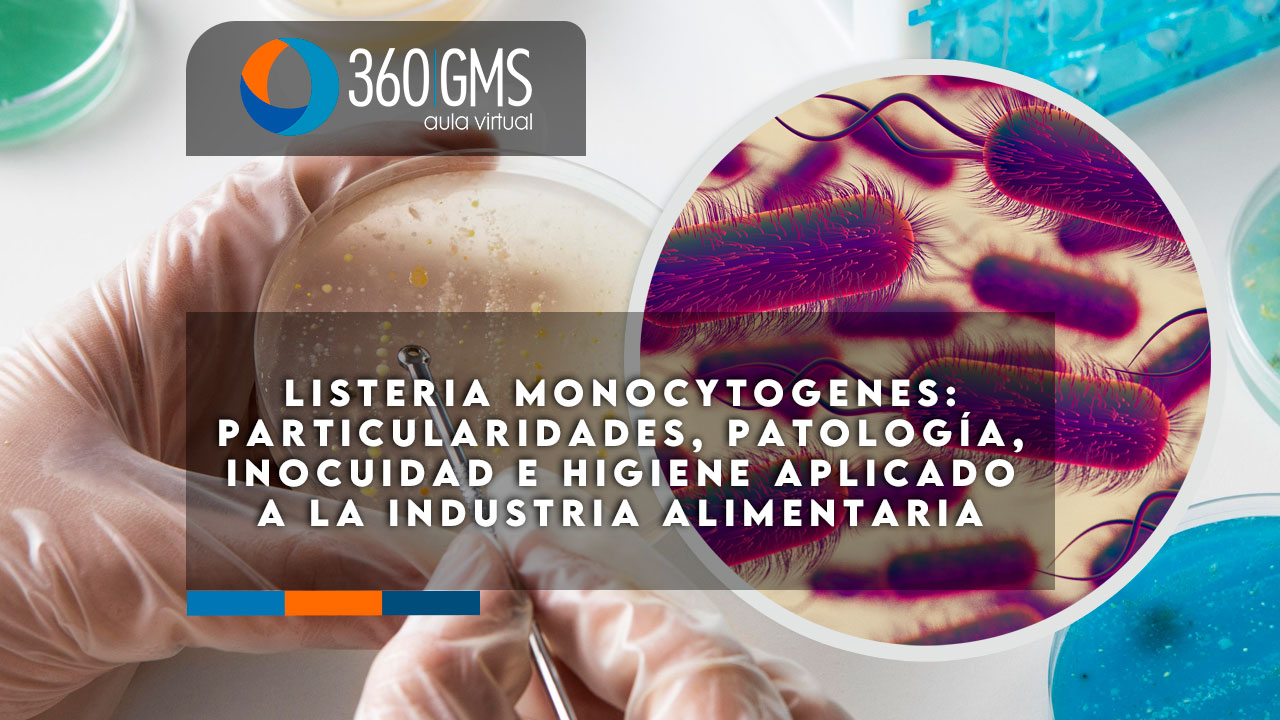 4245_C1 - Listeria Monocytogenes: Particularidades, Patología, Inocuidad, Higiene Aplicado a la Industria Alimentaria
