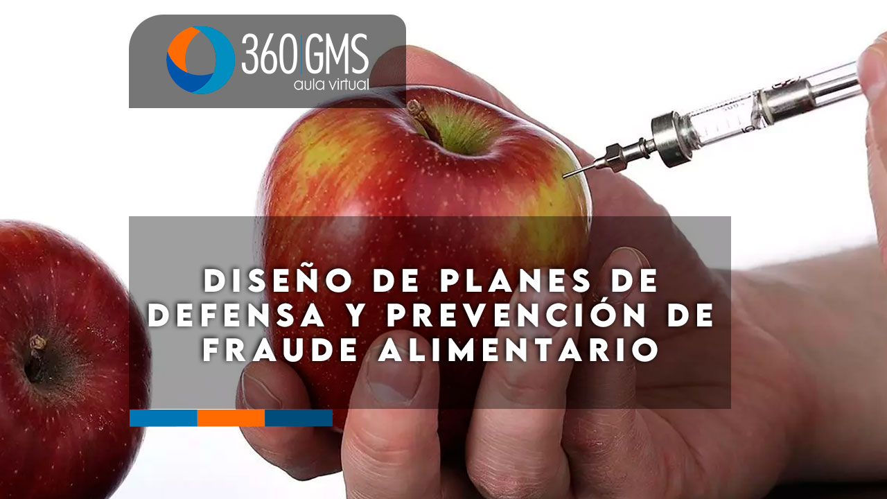 Diseño de Planes de Defensa y Prevención del Fraude Alimentario