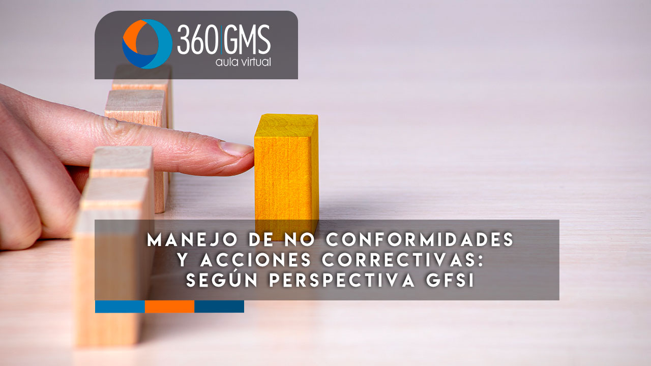 4217_C4 - Manejo de No Conformidades y Acciones Correctivas: Según Perspectiva GFSI